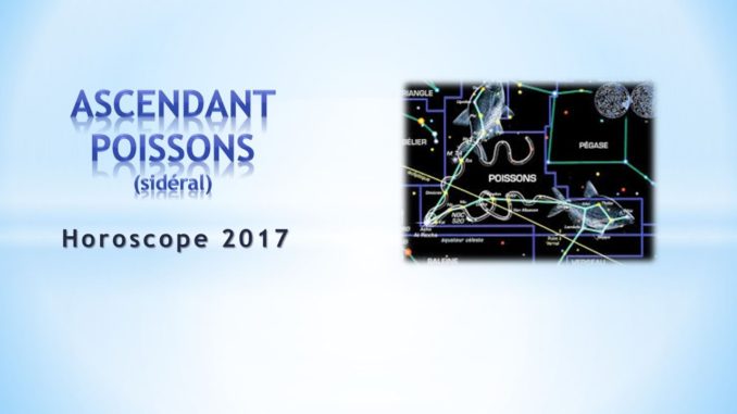 Horoscope 2017 Ascendant poison sidéral