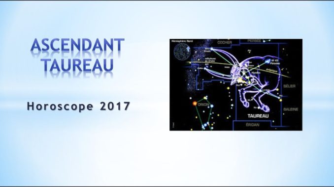 Horoscope 2017 Ascendant Taureau par Madi
